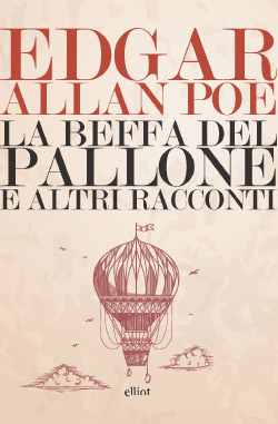Book cover of La beffa del pallone e altri racconti by Edgar Allan Poe Book cover of La beffa del pallone e altri racconti by Edgar Allan Poe